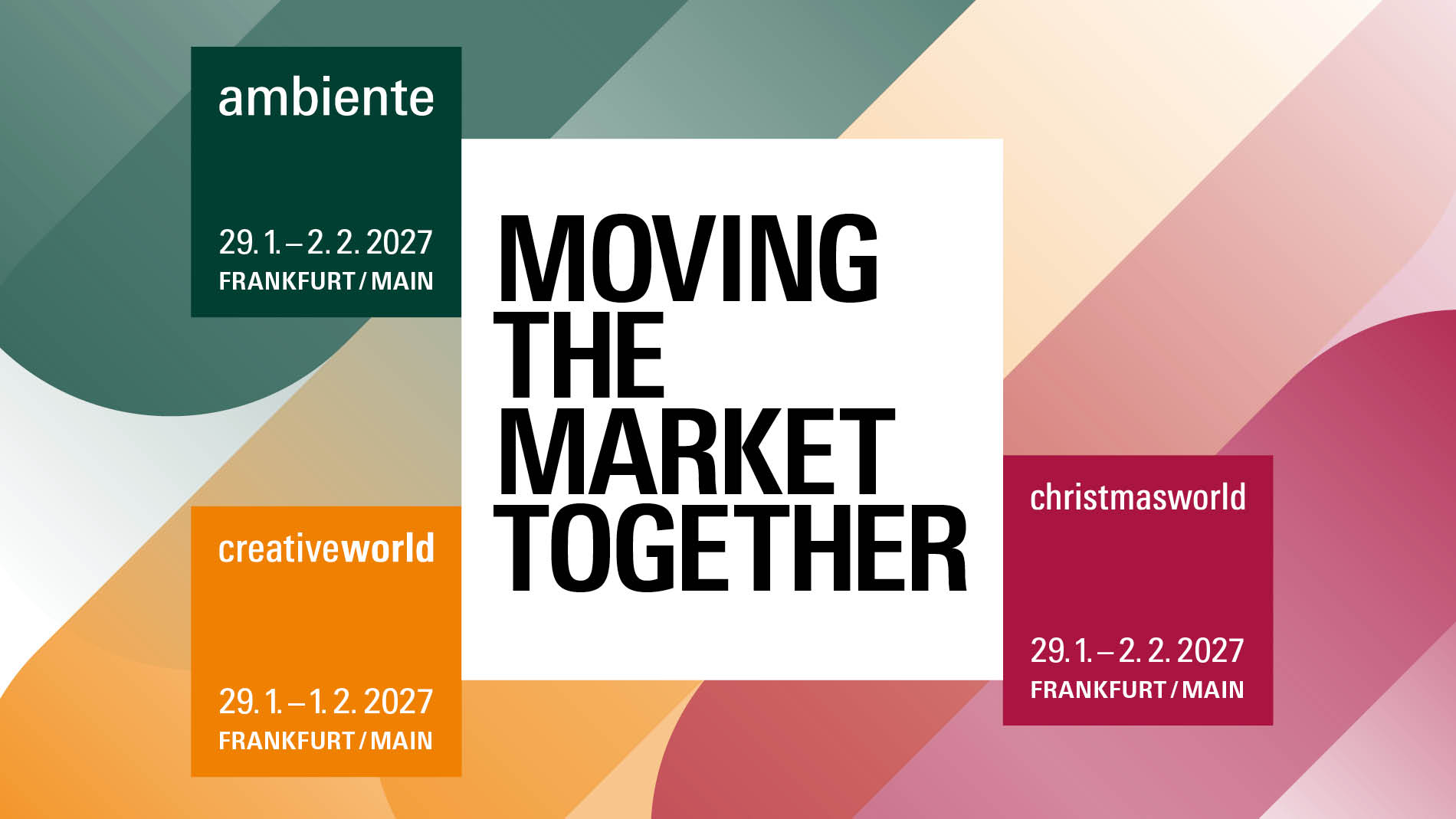 Ambiente, Christmasworld und Creativeworld: Moving the Market together